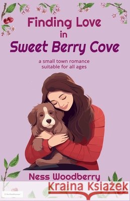 Finding Love in Sweet Berry Cove Ness Woodberry 9781998074358 Lynda French - książka