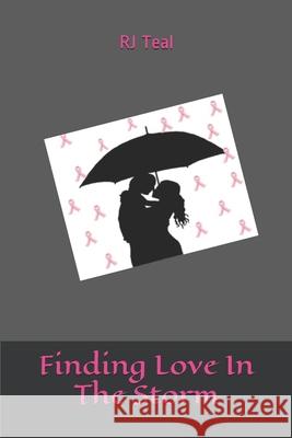 Finding Love In The Storm Teal, Rj 9781797067360 Independently Published - książka
