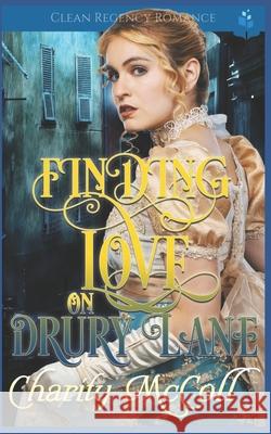 Finding Love on Drury Lane Charity McColl 9781698196329 Independently Published - książka