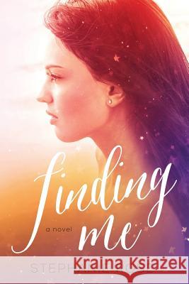 Finding Me Stephanie Rose 9781532922282 Createspace Independent Publishing Platform - książka