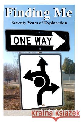 Finding Me: Seventy Years of Exploration Sandy Yaras 9781466461543 Createspace - książka