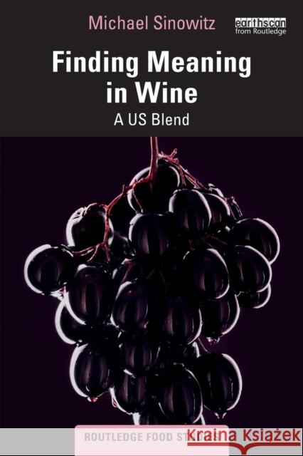 Finding Meaning in Wine: A US Blend Michael Sinowitz 9781032505169 Routledge - książka