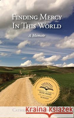 Finding Mercy in This World Catherine Johnson 9780999364604 Endicott & Hugh Books - książka