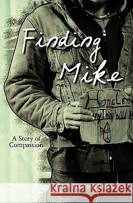 Finding Mike: A Story of Compassion Ruth Manna-Hoeksema 9781439218181 Booksurge Publishing - książka