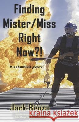 Finding Mister/Miss Right Now?! Jack Benza 9781506909127 First Edition Design Publishing - książka