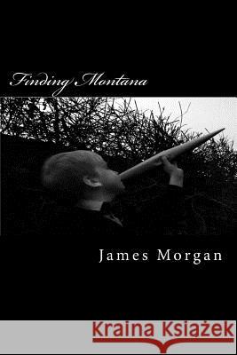 Finding Montana MR James P. Morgan 9781512135251 Createspace - książka