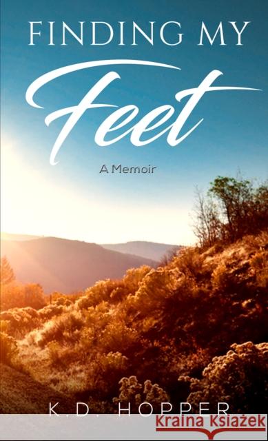 Finding My Feet: A Memoir K.D. Hopper 9781398402980 Austin Macauley Publishers - książka