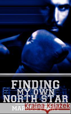 Finding My Own North Star Marcos Perry 9781844014941 New Generation Publishing - książka