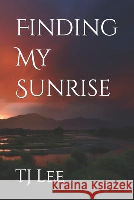 Finding My Sunrise Tj Lee 9798547286674 Independently Published - książka
