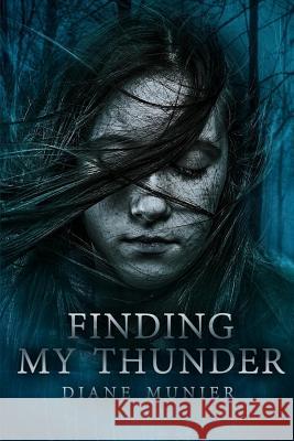 Finding My Thunder Diane Munier 9781514369074 Createspace Independent Publishing Platform - książka