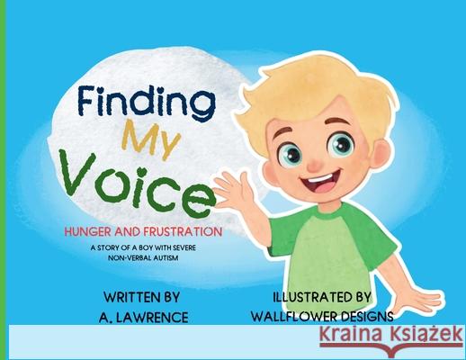 Finding My Voice: Hunger and Frustration A. Lawrence 9781068853302 A. Lawrence - książka