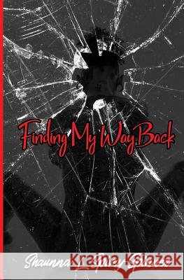 Finding My Way Back Shaunna L. Spivey-Spinner 9781544057804 Createspace Independent Publishing Platform - książka