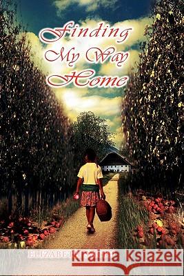 Finding My Way Home Elizabeth Smith (Houston TX) 9781425789985 Xlibris - książka