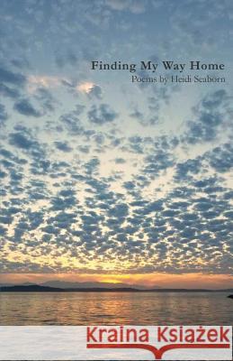 Finding My Way Home Heidi Seaborn 9781635344486 Finishing Line Press - książka