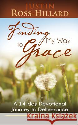 Finding My Way to Grace Justin Ross-Hillard 9780986086625 Nyreepress Publishing - książka