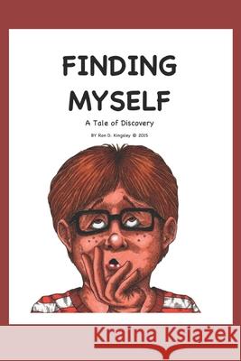 Finding Myself--A Tale of Discovery Ron D. Kingsley 9781080929139 Independently Published - książka