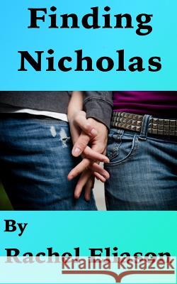 Finding Nicholas Rachel Eliason 9781522969921 Createspace Independent Publishing Platform - książka