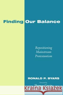 Finding Our Balance Ronald P. Byars Thomas W., III Currie 9781498200240 Cascade Books - książka