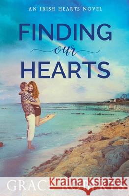 Finding Our Hearts Grace Roberts 9781393584759 Grace Roberts - książka