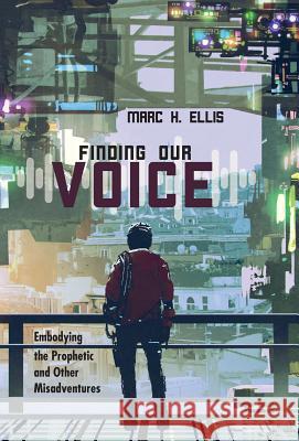 Finding Our Voice Marc H Ellis 9781532630958 Cascade Books - książka