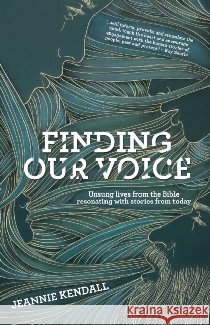 Finding Our Voice: Unsung Lives from the Bible Resonating with Stories from Today Jeannie Kendall 9781788930376 Authentic - książka