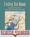 Finding Out About: A Cognitive Perspective on Search Engine Technology and the WWW Richard K. Belew (University of California, San Diego) 9780521734462 Cambridge University Press