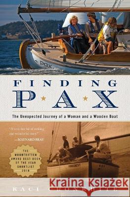Finding Pax: the unexpected journey of a woman and a wooden boat Kaci Cronkhite 9780998375311 Windspur Books - książka
