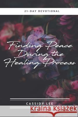 Finding Peace During the Healing Process Cassidy Lee 9780578767451 Cassidy Lee - książka