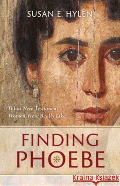 Finding Phoebe: What New Testament Women Were Really Like Hylen, Susan E. 9780802882066 William B Eerdmans Publishing Co - książka