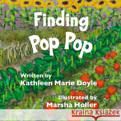 Finding Pop Pop Kathleen Marie Doyle Marsha Holler 9781734043242 Deldove Publishing - książka