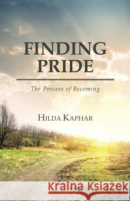 Finding Pride: The Process of Becoming Hilda Kaphar 9781512720655 WestBow Press - książka