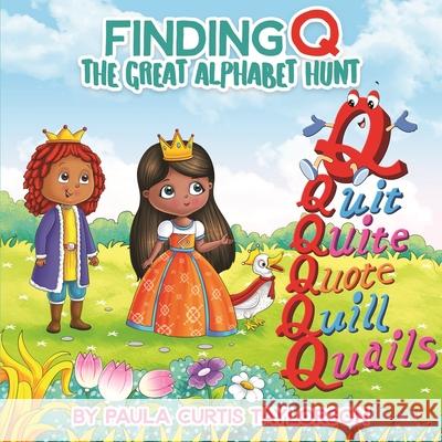 Finding Q: The Great Alphabet Hunt Paula Curtis-Taylorson Terrie Sizemore 9781954191181 2 Z Press LLC - książka