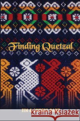 Finding Quetzal Jim Pahz Cheryl Pahz 9780988642324 Writers' Collective - książka