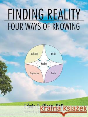 Finding Reality: Four Ways of Knowing Olson, Edwin E. 9781480812390 Archway Publishing - książka