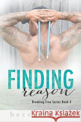 Finding Reason (Breaking Free Series Book 3) Becca Taylor 9781541306257 Createspace Independent Publishing Platform - książka