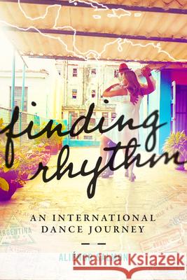 Finding Rhythm: An International Dance Journey Salmon, Aliénor 9781948062725 Apollo Publishers - książka