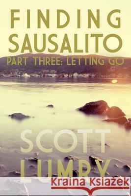 Finding Sausalito: Part Three Scott Lumry 9781312948204 Lulu.com - książka