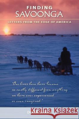 Finding Savoonga: Letters from the Edge of America Doris D Ray   9781662936135 Gatekeeper Press - książka