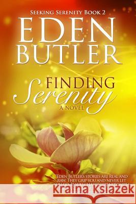 Finding Serenity: Seeking Serenity Book 2 Eden Butler 9781497531376 Createspace - książka