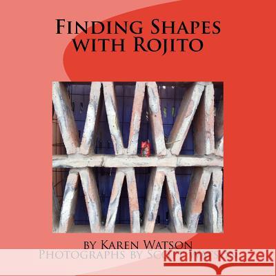 Finding Shapes with Rojito Karen Watson Scott Watson 9781976019630 Createspace Independent Publishing Platform - książka