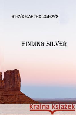 Finding Silver: Ira Beard book3 Bartholomew, Steve 9781725698635 Createspace Independent Publishing Platform - książka