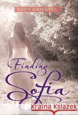Finding Sofia: Be Inspired Lucy Crisetig 9781452598895 Balboa Press - książka