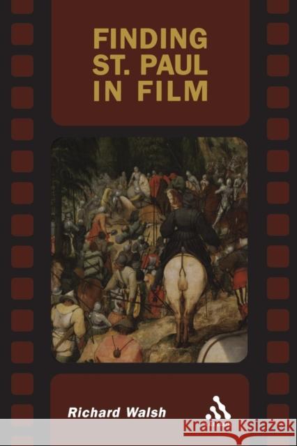 Finding St. Paul in Film Richard Walsh 9780567028501 T. & T. Clark Publishers - książka