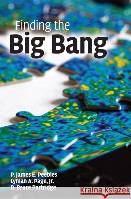 Finding the Big Bang P James E Peebles 9780521519823  - książka