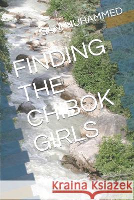 Finding the Chibok Girls Sani Muhammed   9798361675487 Independently Published - książka