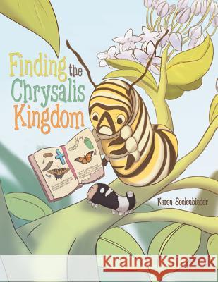 Finding the Chrysalis Kingdom Karen Seelenbinder 9781973609117 WestBow Press - książka