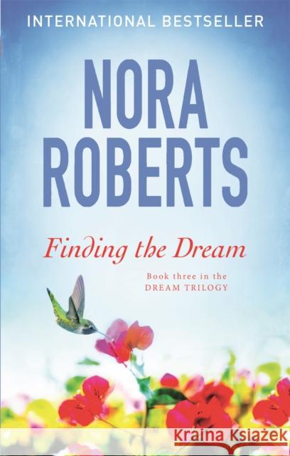 Finding The Dream: Number 3 in series Nora Roberts 9780349411712 Little, Brown Book Group - książka