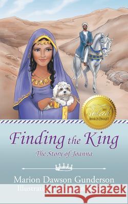 Finding the King: The Story of Joanna Marion Dawson Gunderson 9781504976459 Authorhouse - książka