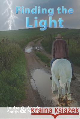 Finding the Light Wanda L. Pierce Louise S. Smith 9781727489569 Createspace Independent Publishing Platform - książka