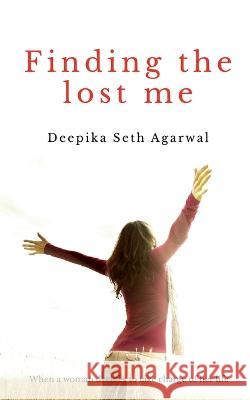 Finding the lost me Deepika Agarwal 9781639743162 Notion Press, Inc. - książka